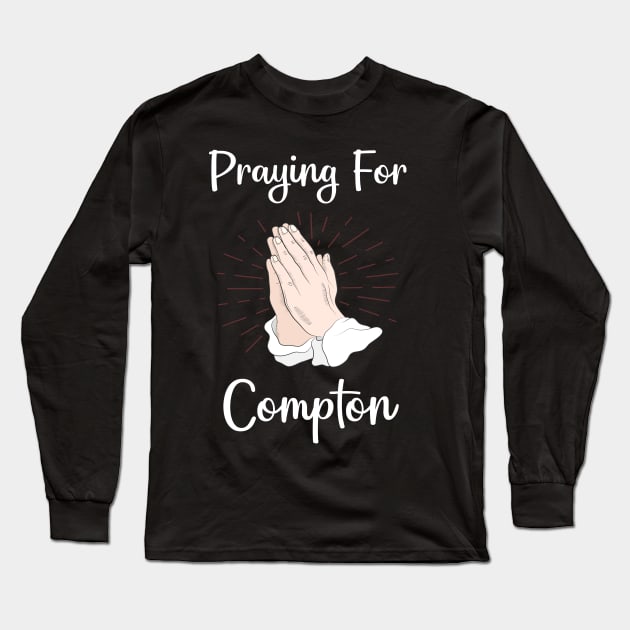 Praying For Compton Long Sleeve T-Shirt by blakelan128